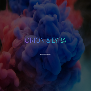 ORION & LYRA - 天生一对